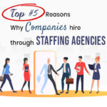 top-5-reasons-why-companies-hire-through-staffing-agencies